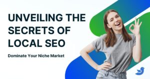 Unveiling the Secrets of Local SEO