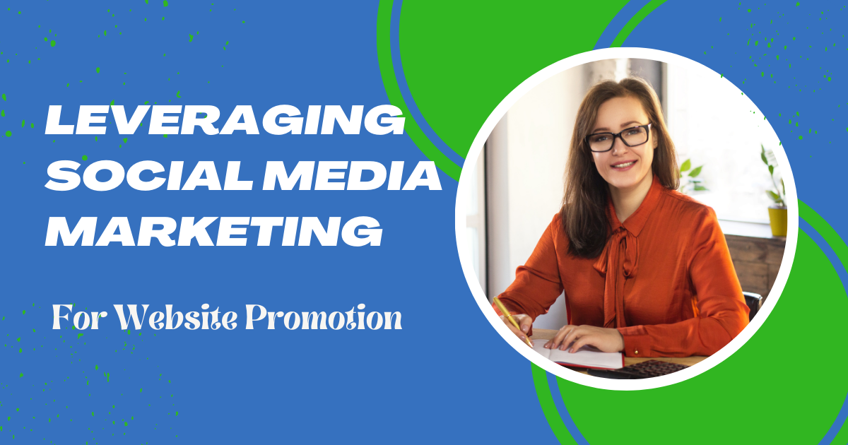 Leveraging Social Media Marketing For Website Promotion