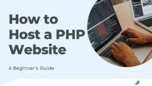 Home 10 How to Host a PHP Website